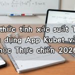 Công thức tính xác suất Tài Xỉu và Ứng dụng App Kubet vào Toán học Thực chiến 2026